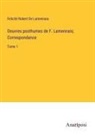 Felicité Robert de Lamennais - Oeuvres posthumes de F. Lamennais; Correspondance