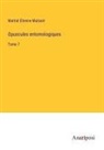 Martial Étienne Mulsant - Opuscules entomologiques