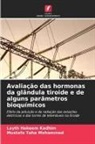 Layth Hakeem Kadhim, Mustafa Taha Mohammed - Avaliação das hormonas da glândula tiroide e de alguns parâmetros bioquímicos