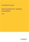 Felicité Robert de Lamennais - Oeuvres posthumes de F. Lamennais; Correspondance