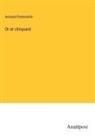 Armand Pontmartin - Or et clinquant