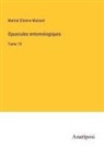 Martial Étienne Mulsant - Opuscules entomologiques