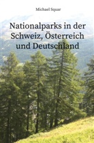 Michael Squar - Nationalparks in der Schweiz, Österreich und Deutschland
