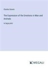 Charles Darwin - The Expression of the Emotions in Man and Animals