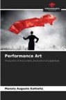 Manolo Augusto Kottwitz - Performance Art