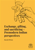Harald Wiese - Exchange, gifting, and sacrificing