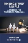 Stuart Barlow - Running a Family Law File - A Handbook for Trainees and Paralegals