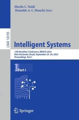A C Bianchi, Bianchi, Reinaldo Bianchi, Reinaldo A. C. Bianchi, Murilo C Naldi, … - Intelligent Systems 12th Brazilian Conference, BRACIS 2023, Belo Horizonte, Brazil, September 25-29, 2023, Proceedings, Part I