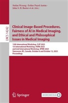 John S. H. Baxter, Yufei Chen, Veronika Cheplygina, Klaus Drechsler, Roy Eagleson, Marius Erdt... - Clinical Image-Based Procedures,  Fairness of AI in Medical Imaging, and Ethical and Philosophical Issues in Medical Imaging