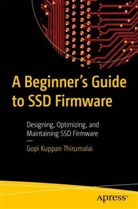 Gopi Kuppan Thirumalai - A Beginner's Guide to SSD Firmware