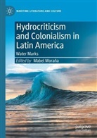 Mabel Moraña - Hydrocriticism and Colonialism in Latin America