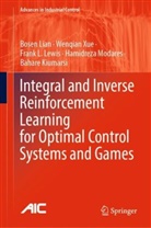 Bahare Kiumarsi, Frank L et al Lewis, Frank L. Lewis, Bosen Lian, Hamidreza Modares, Wenqian Xue - Integral and Inverse Reinforcement Learning for Optimal Control Systems and Games