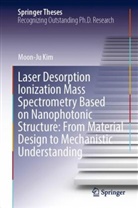 Moon-Ju Kim - Laser Desorption Ionization Mass Spectrometry Based on Nanophotonic Structure: From Material Design to Mechanistic Understanding