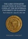 William A. MacKay, William A. (Independent Scholar Mackay - Lord Stewartby Collection of Scottish Coins At Hunterian, University