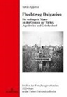 Stefan Appelius, Jochen Staadt - Fluchtweg Bulgarien