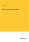 Emile Littré - Paroles de philosophie positive
