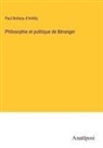 Paul Boiteau D'Ambly - Philosophie et politique de Béranger