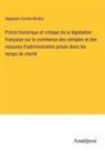 Hippolyte Ferréol Rivière - Précis historique et critique de la législation française sur le commerce des céréales et des mesures d'administration prises dans les temps de cherté