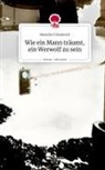 Benedict Friederich - Wie ein Mann träumt, ein Werwolf zu sein. Life is a Story - story.one