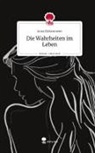 Anna Birkenmeier - Die Wahrheiten im Leben. Life is a Story - story.one
