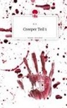 R S, R. S. - Creeper Teil 1. Life is a Story - story.one