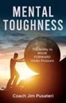 Jim Pusateri - Mental Toughness