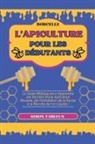 Simon Tableux - L'Apiculture pour les Débutants