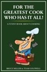 Team Golfwell, Bruce Miller - For the Greatest Cook Who Has It All
