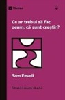 Sam Emadi - Ce ar trebui s¿ fac acum, c¿ sunt cre¿tin? (What Should I Do Now That I'm a Christian?) (Romanian)