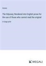 Homer - The Odyssey; Rendered into English prose for the use of those who cannot read the original