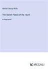 Herbert George Wells - The Secret Places of the Heart