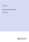 B. M. Bower - The Flying U's Last Stand
