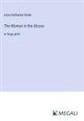 Anna Katharine Green - The Woman in the Alcove