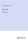 Anna Katharine Green - Initials Only