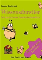 Roman Lachlust - Wissensdurstler