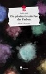 Saskia Raulf - Die geheimnisvolle Fee der Farben. Life is a Story - story.one