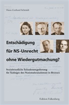 Hans-Gerhard Schmidt - Entschädigung für NS-Unrecht ohne Wiedergutmachung?