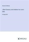 Honoré de Balzac - Albert Savarus; and Ambition for Love's Sake