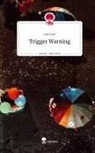 Lee Low - Trigger Warning. Life is a Story - story.one