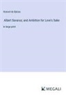 Honoré de Balzac - Albert Savarus; and Ambition for Love's Sake