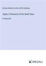 Herman Melville, Arthur Griffin Stedman - Typee; A Romance of the South Seas