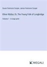 James Fenimore Cooper, Susan Fenimore Cooper - Elinor Wyllys; Or, The Young Folk of Longbridge