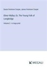 James Fenimore Cooper, Susan Fenimore Cooper - Elinor Wyllys; Or, The Young Folk of Longbridge