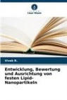 Vivek R, Vivek R. - Entwicklung, Bewertung und Ausrichtung von festen Lipid-Nanopartikeln