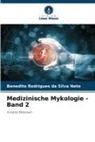 Benedito Rodrigues da Silva Neto - Medizinische Mykologie - Band 2