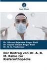 Dr Sa Pagar Patil, Dr Vikram Rajendra Pagar Patil, Dr. Sayali Vikram Pagar Patil, Dr. Vikram Rajendra Pagar Patil, Sayali Vikram Pagar Patil, Vikram Rajendra Pagar Patil... - Der Beitrag von Dr. A. B. M. Rabie zur Kieferorthopädie