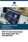 Shubhashi A R, Shubhashini A. R., Shubhashini A.R., Praveen B N, Praveen B. N., Praveen B.N.... - PET-CT bei bösartigen Erkrankungen der Mundhöhle