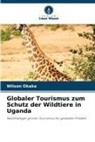 Wilson Okaka - Globaler Tourismus zum Schutz der Wildtiere in Uganda