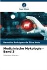 Benedito Rodrigues da Silva Neto - Medizinische Mykologie - Band 3