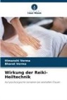 Bharat Verma, Himanshi Verma - Wirkung der Reiki-Heiltechnik
